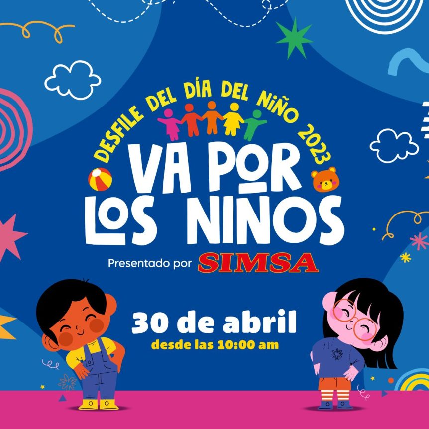 Día del Niño 2023 ¡Va por los niños!, presentado por Grupo Simsa
